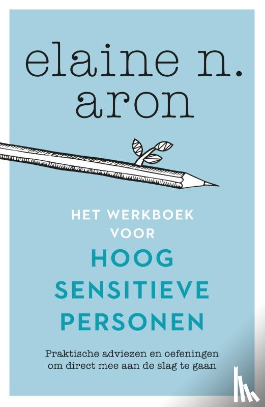Aron, Elaine N. - Het werkboek voor hoogsensitieve personen