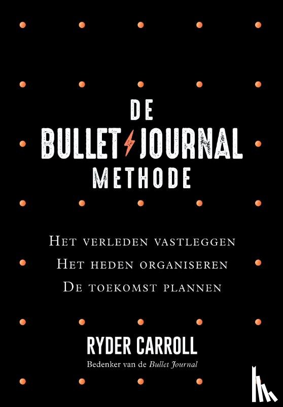 Carroll, Ryder - De Bullet Journal Methode