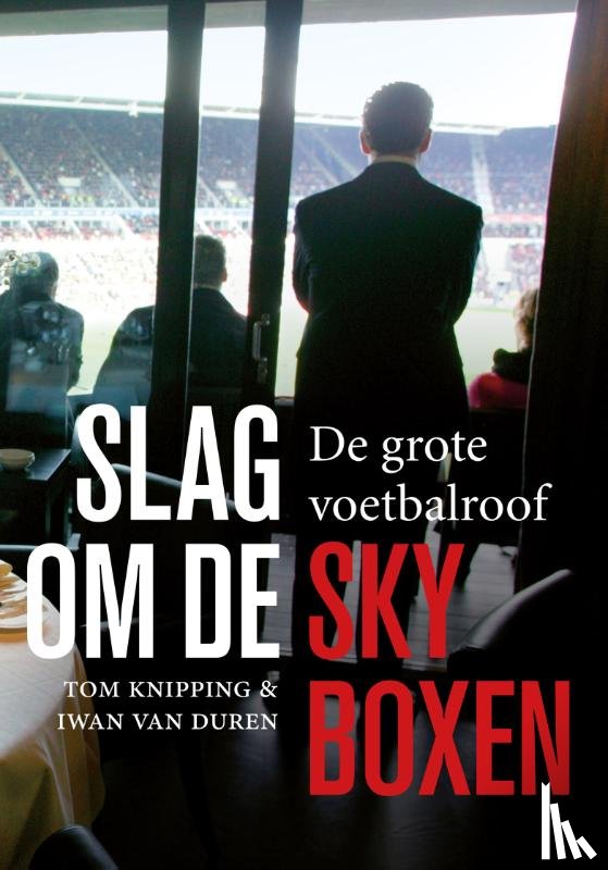Knipping, Tom, Duren, Iwan van - Slag om de skyboxen