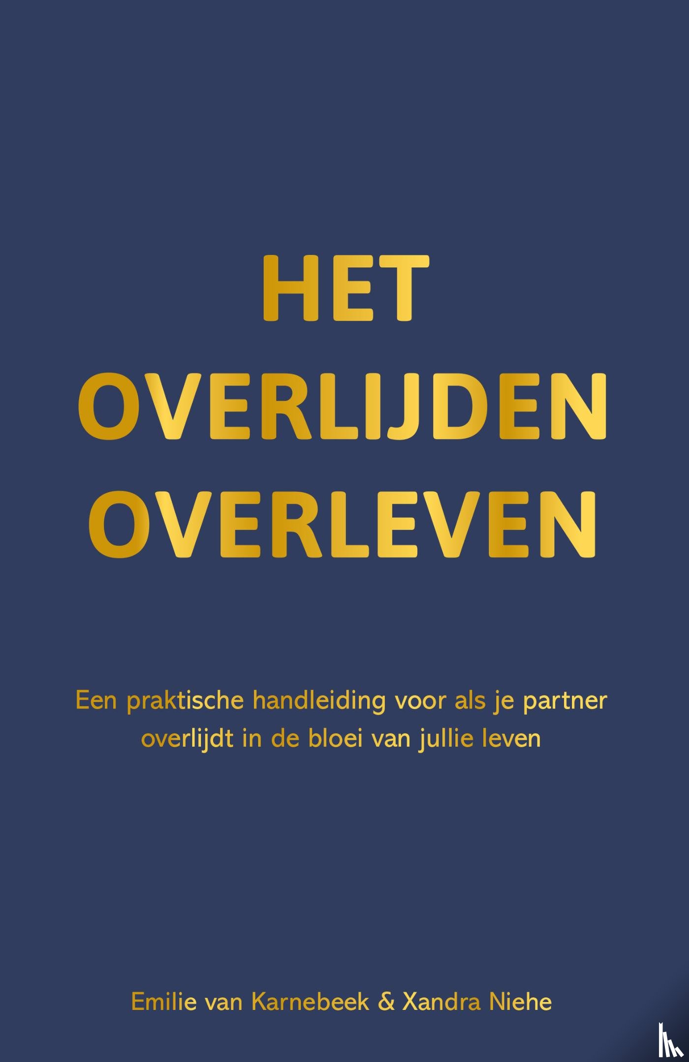 Karnebeek, Emilie van, Niehe, Xandra - Het overlijden overleven