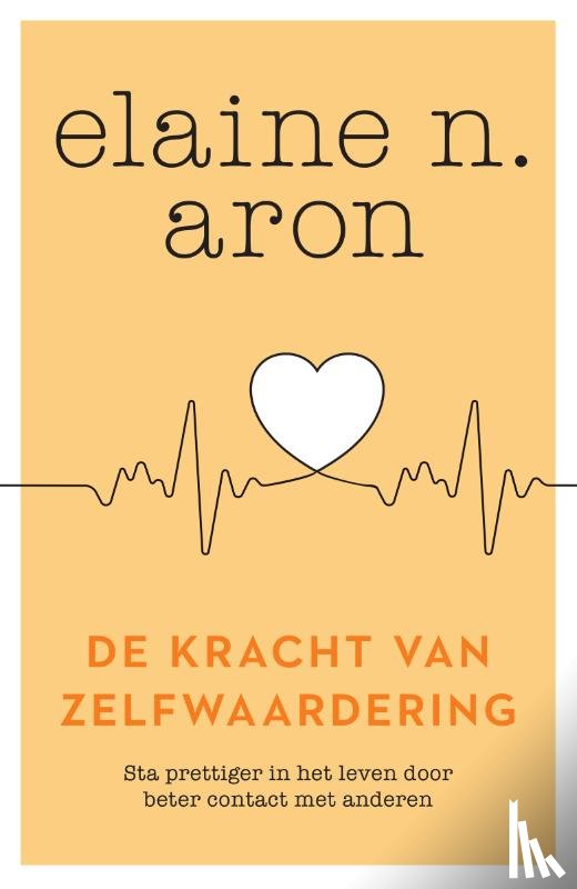 Aron, Elaine N. - De kracht van zelfwaardering