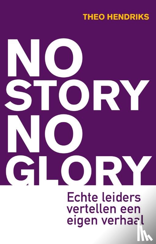 Hendriks, Theo - No Story No Glory