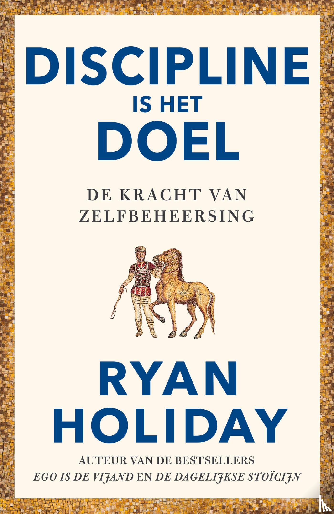 Holiday, Ryan - Discipline is het doel