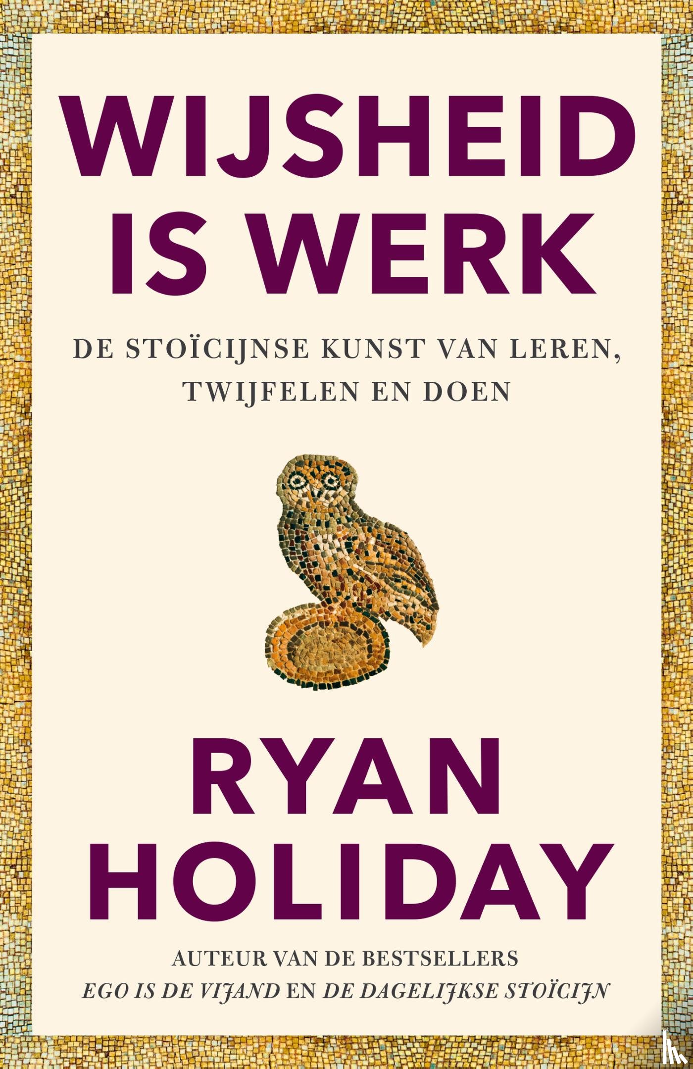 Holiday, Ryan - Wijsheid is werk