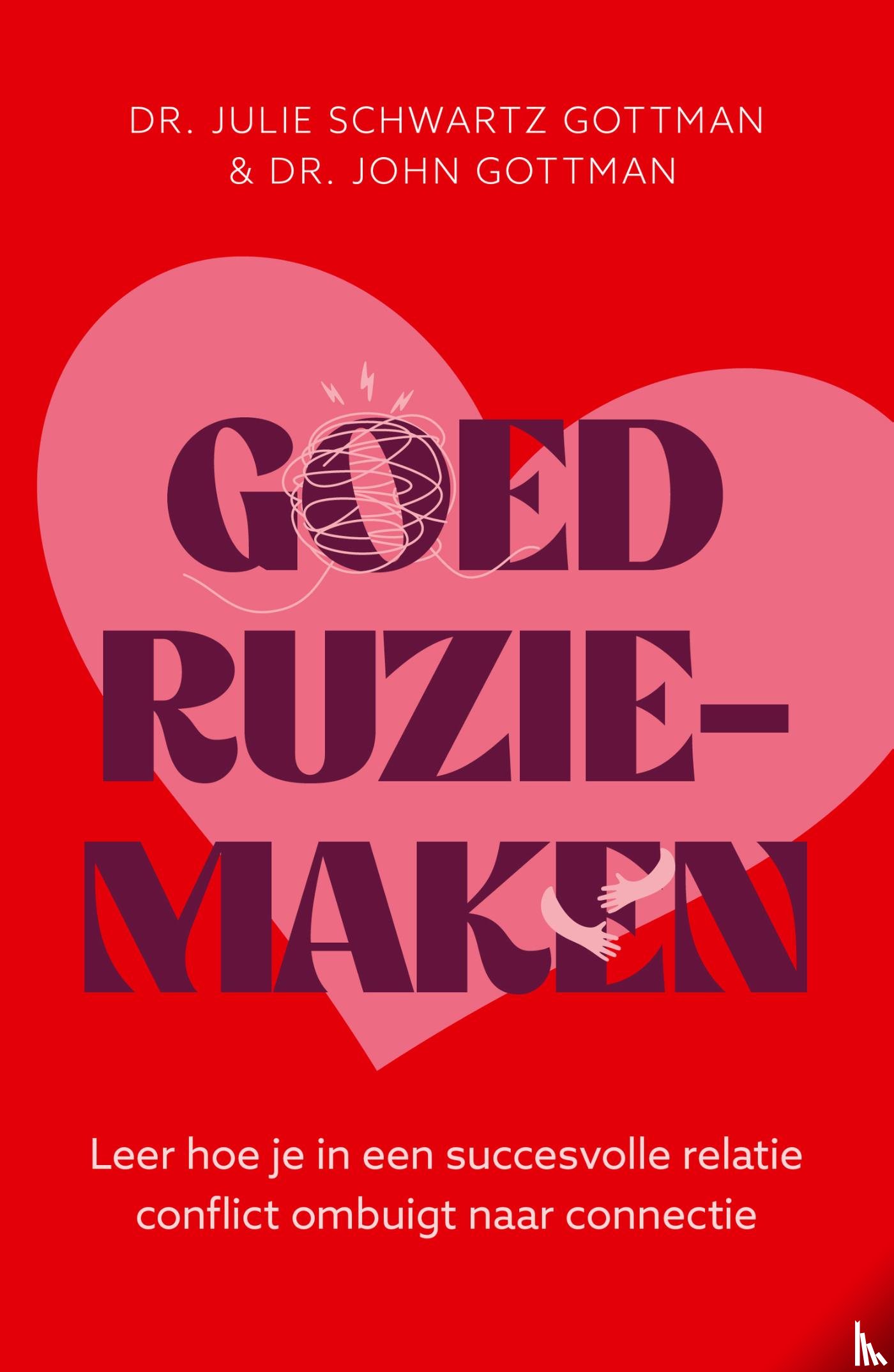 Gottman, John, Schwartz Gottman, Julie - Goed ruziemaken