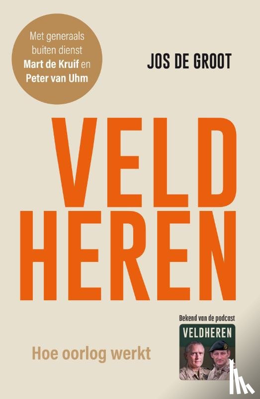 Groot, Jos de, Uhm, Peter van, Kruif, Mart de - Veldheren