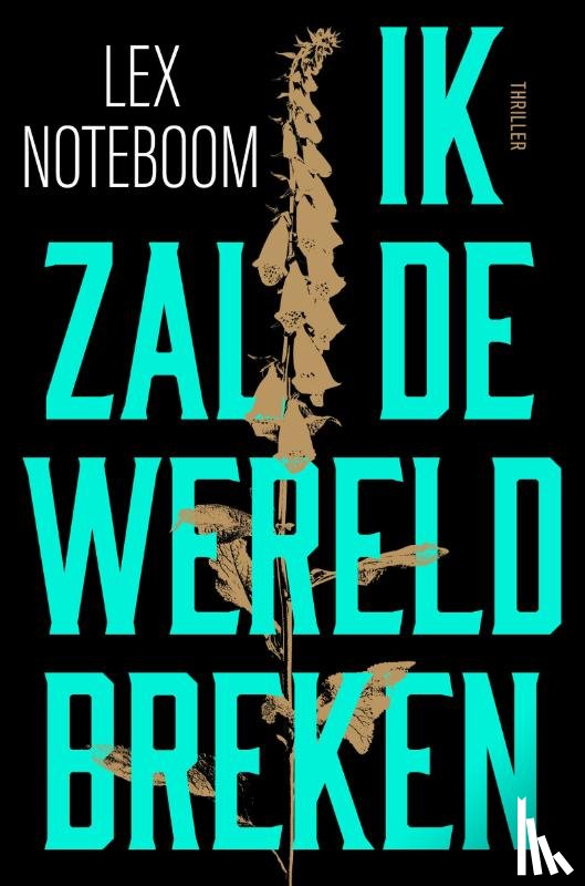 Noteboom, Lex - Ik zal de wereld breken