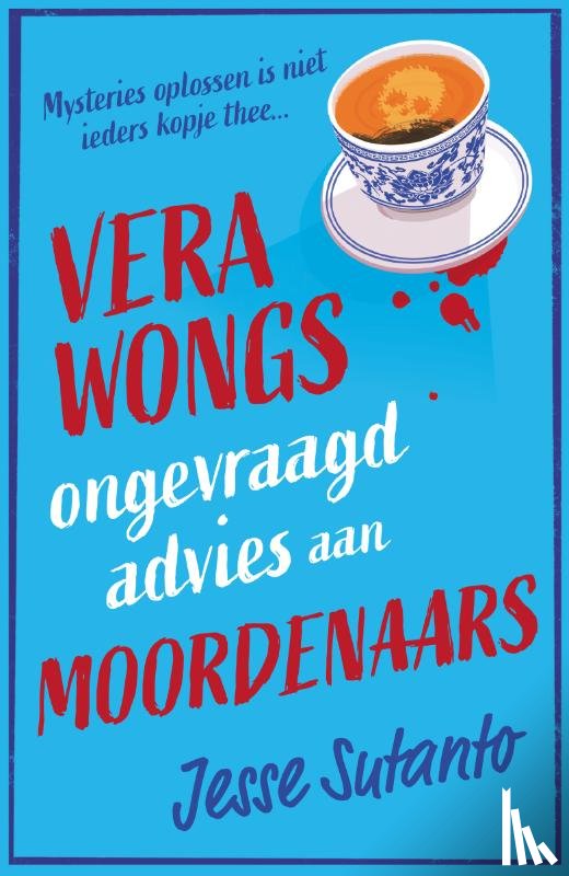 Sutanto, Jesse - Vera Wongs ongevraagd advies aan moordenaars