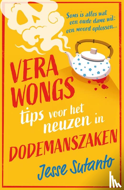 Sutanto, Jesse - Vera Wongs tips voor het neuzen in dodemanszaken