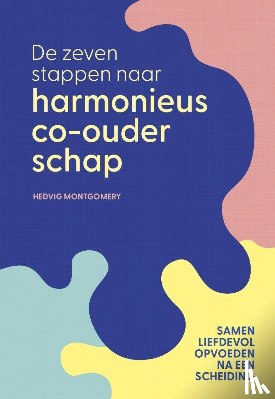 Montgomery, Hedvig - De zeven stappen naar harmonieus co-ouderschap