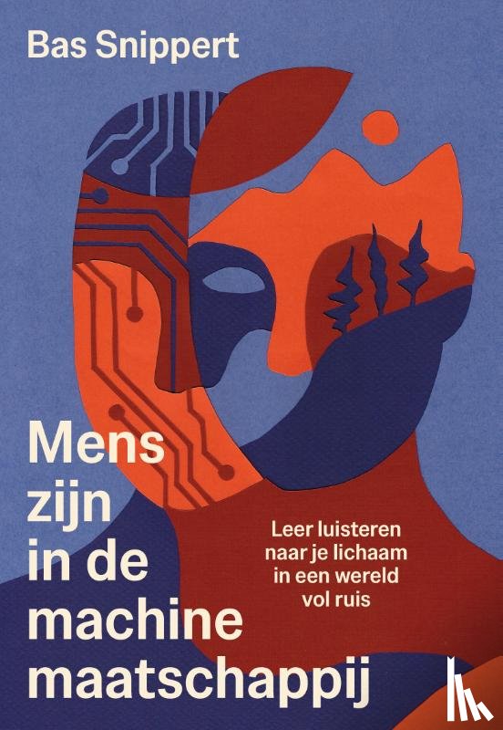 Snippert, Bas - Mens-zijn in de machinemaatschappij