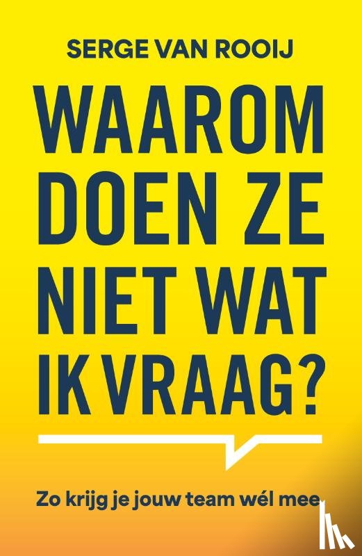 Rooij, Serge van - Waarom doen ze niet wat ik vraag