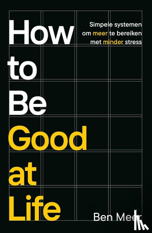 Meer, Ben - How to be good at life