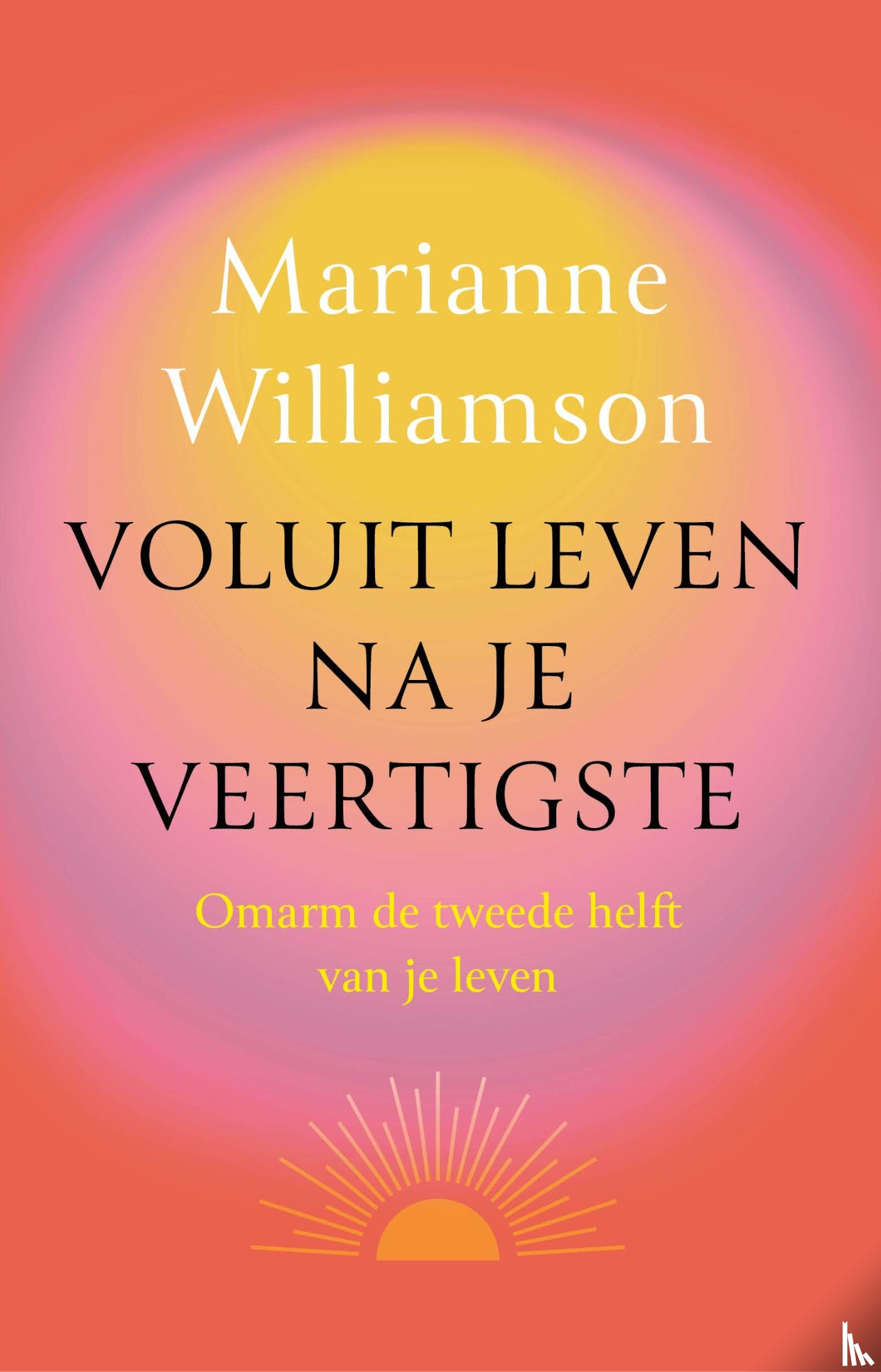 Williamson, Marianne - Voluit leven na je veertigste