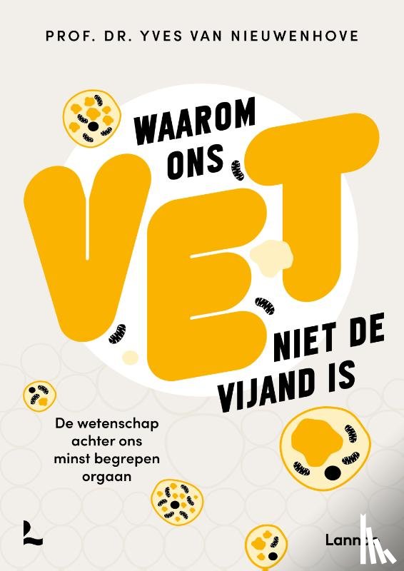 Nieuwenhove, Yves Van - Waarom ons vet niet de vijand is