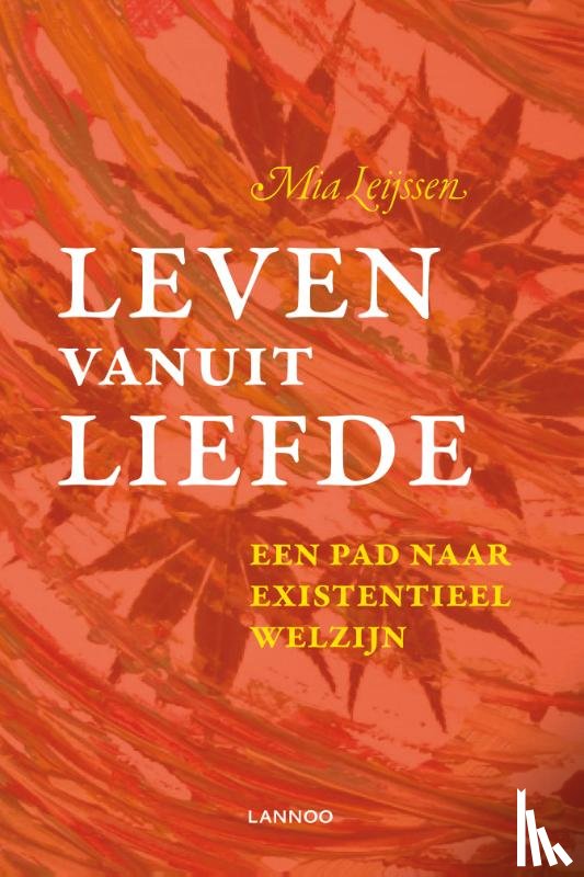 Leijssen, Mia - Leven vanuit liefde