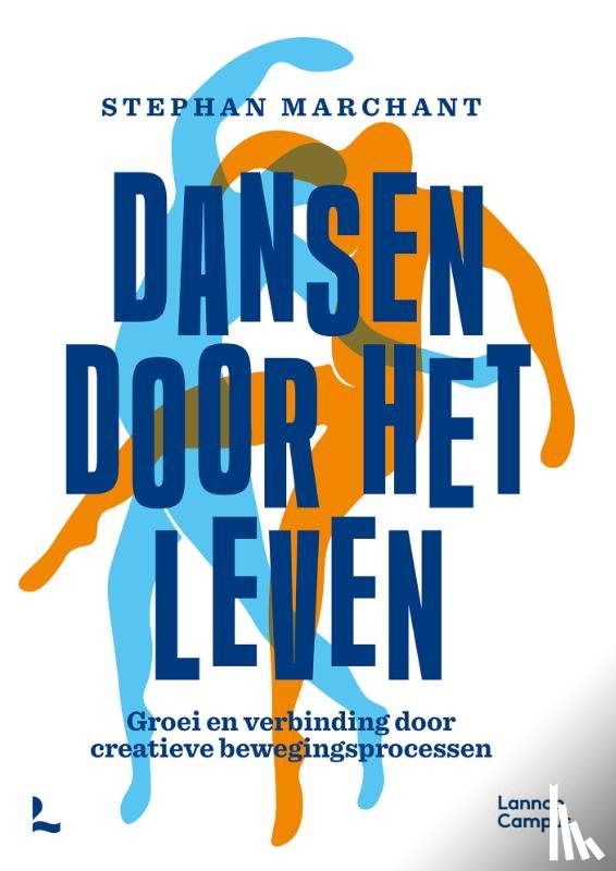 Marchant, Stephan - Dansen door het leven - Groei en verbinding door creatieve bewegingsprocessen