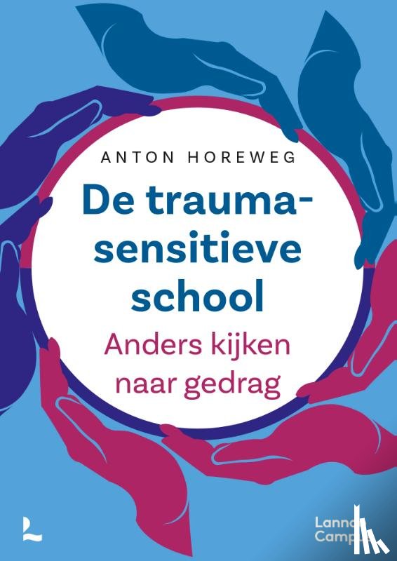 Horeweg, Anton - De traumasensitieve school - nieuwe editie