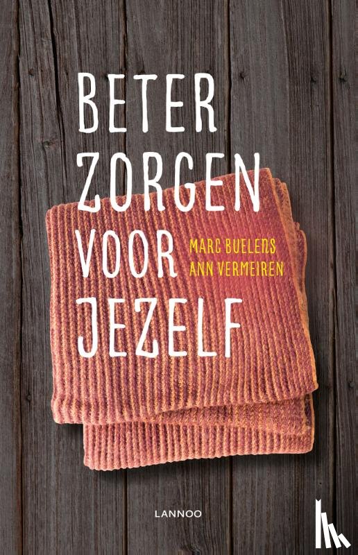 Buelens, Marc, Vermeiren, Ann - Beter zorgen voor jezelf