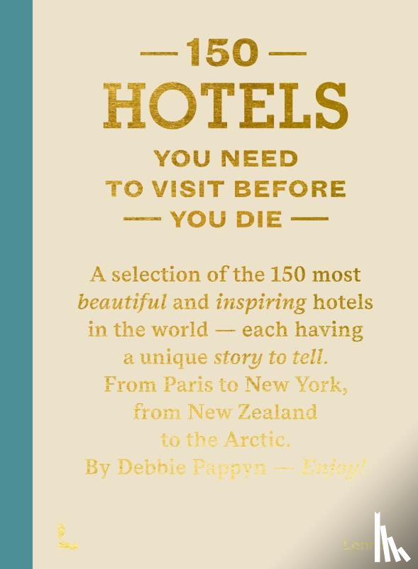 Pappyn, Debbie - 150 Hotels You Need to Visit Before You Die