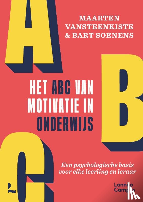 Vansteenkiste, Maarten, Soenens, Bart - Het ABC van motivatie in onderwijs
