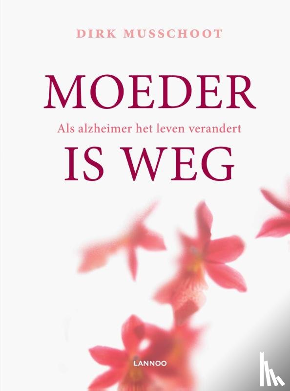 Musschoot, Dirk - Moeder is weg