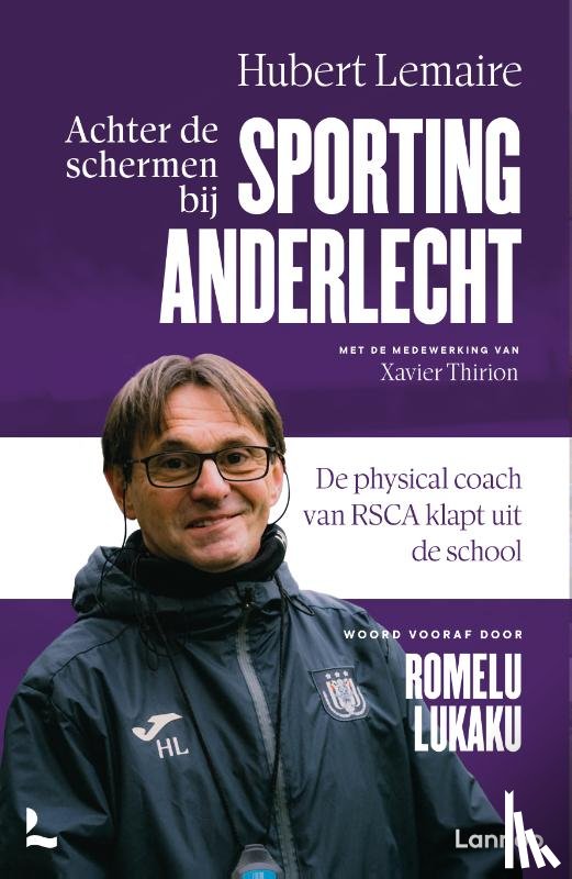Lemaire, Hubert, Thirion, Xavier - Achter de schermen bij Sporting Anderlecht