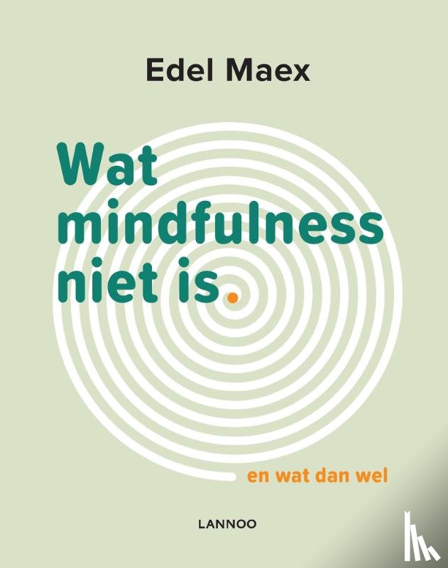 Maex, Edel - Wat mindfulness niet is