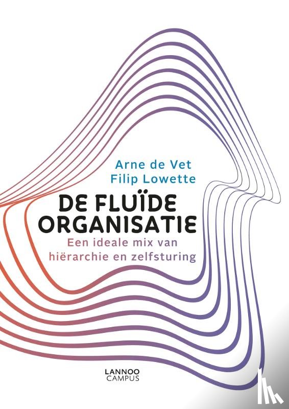 Vet, Arne de, Lowette, Filip - De fluïde organisatie