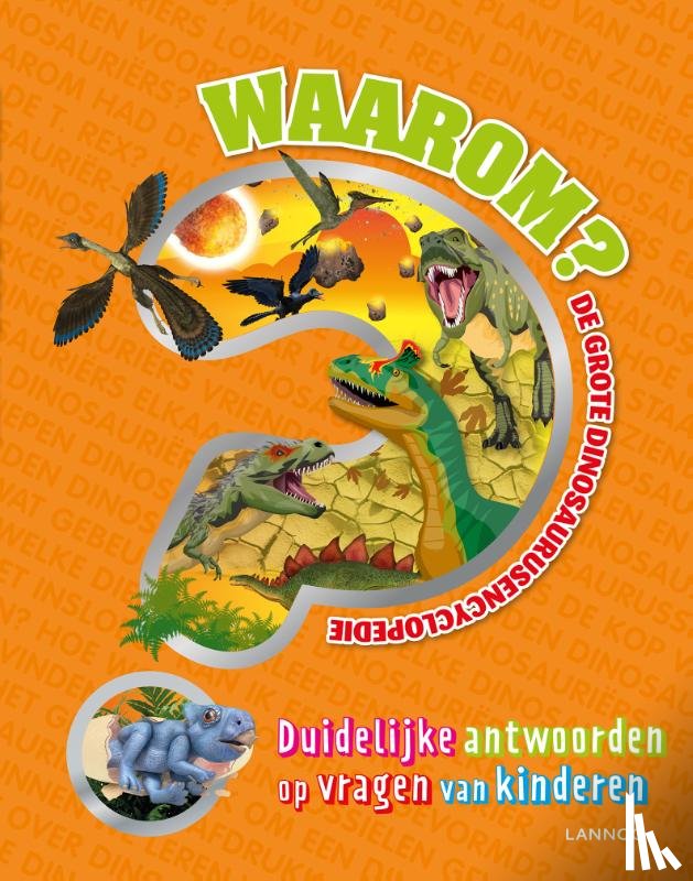  - Waarom? De grote dinosaurusencyclopedie