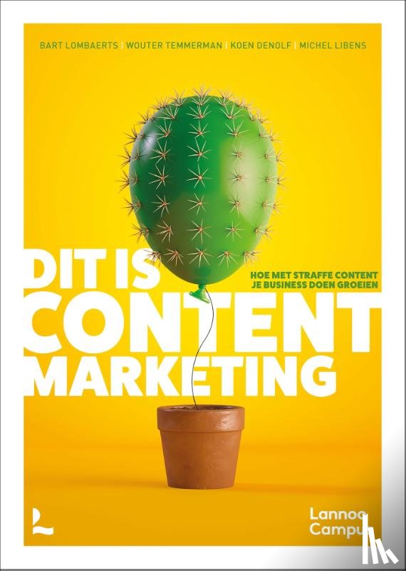 Lombaerts, Bart, Temmerman, Wouter, Denolf, Koen, Libens, Michel - Dit is content marketing