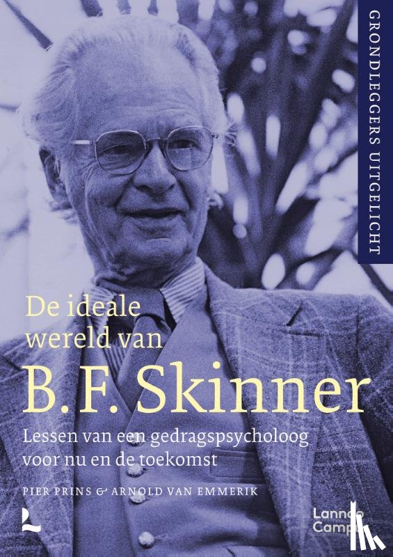 Prins, Pier, Emmerik, Arnold van - De ideale wereld van B.F. Skinner - Lessen van een gedragspsycholoog voor nu en de toekomst