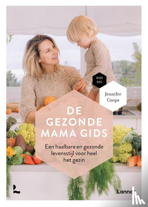 Cnops, Jennifer, Mama Baas - De gezonde mama gids
