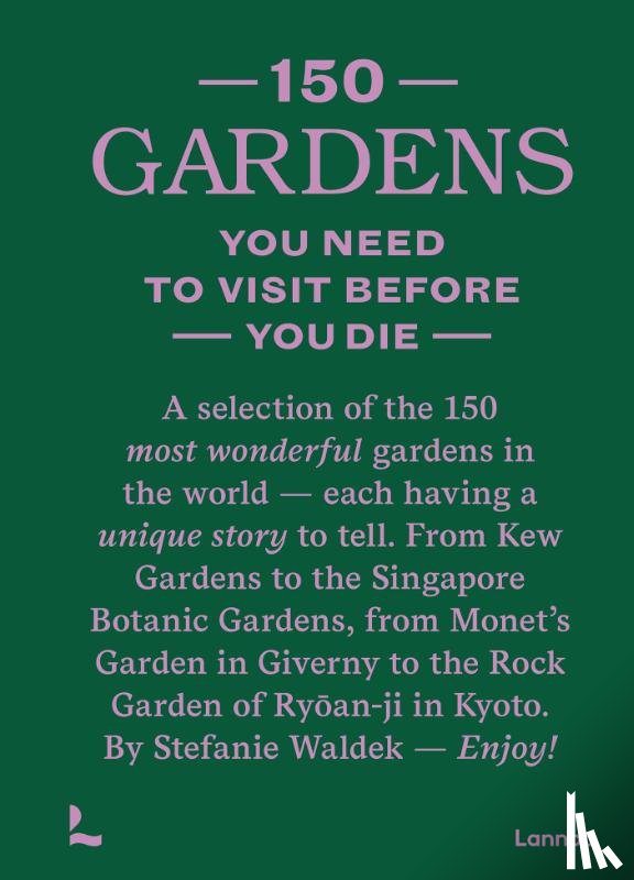 Waldek, Stefanie - 150 Gardens you need to visit before you die