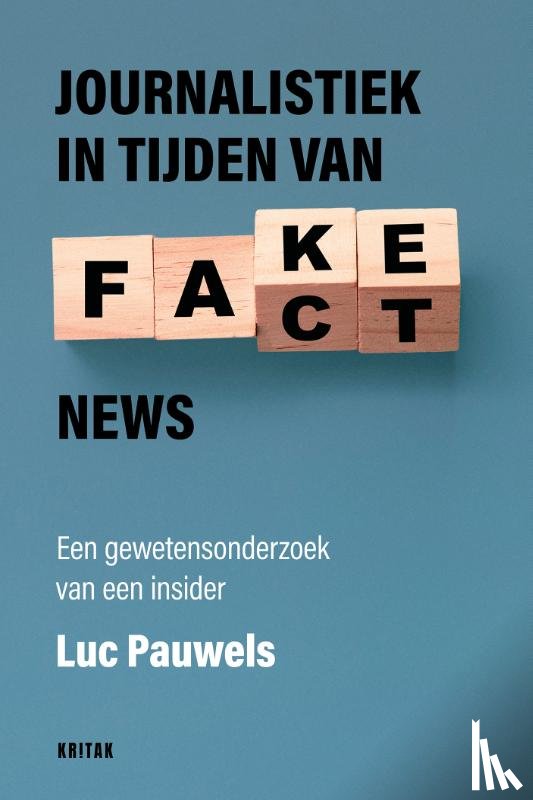 Pauwels, Luc - Journalistiek in tijden van fake news