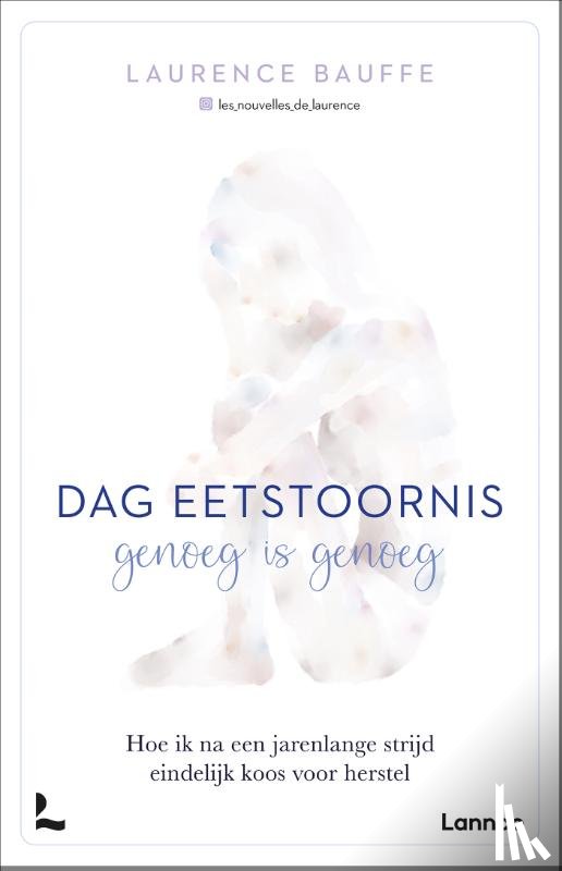 Bauffe, Laurence - Dag eetstoornis, genoeg is genoeg