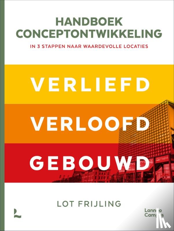 Frijling, Lot - Handboek conceptontwikkeling - In 3 stappen naar waardevolle locaties
