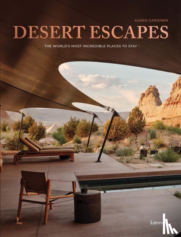 Gardiner, Karen - Desert Escapes - The world's most incredible places to stay