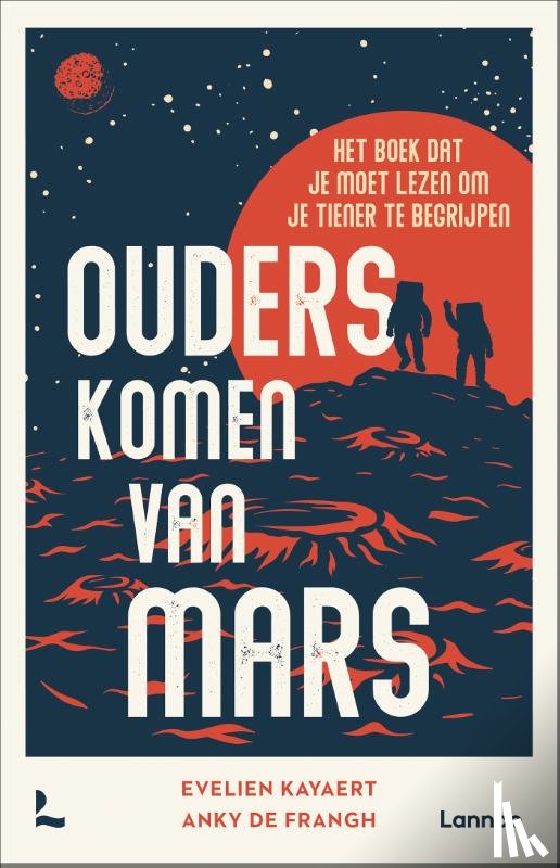 Kayaert, Evelien, Frangh, Anky De, Tieners in huis - Ouders komen van Mars