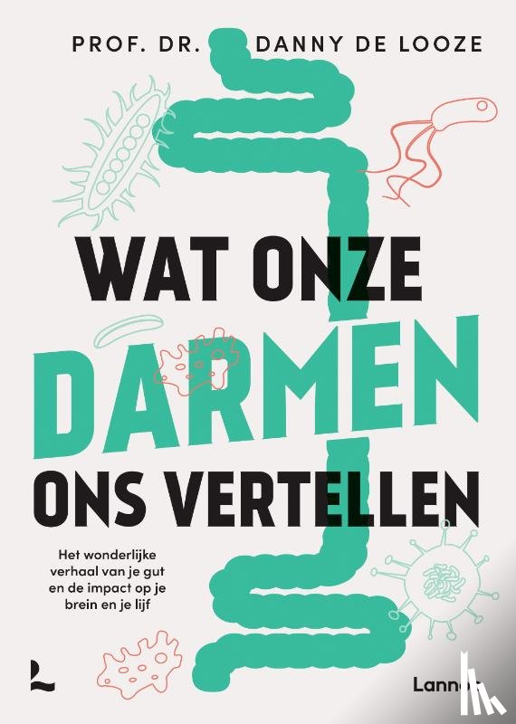 Looze, Danny De - Wat onze darmen ons vertellen