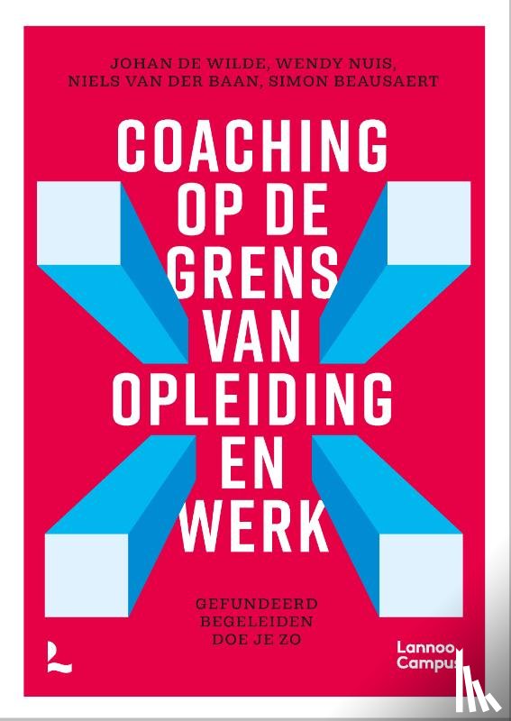 Wilde, Johan De, Nuis, Wendy, Baan, Niels van der, Beausaert, Simon - Coaching op de grens van opleiding en werk