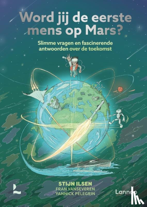 Ilsen, Stijn, Vanseveren, Fran - Word jij de eerste mens op Mars?