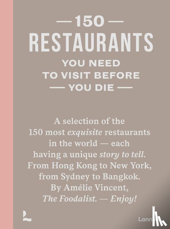 Vincent, Amélie - 150 restaurants you need to visit before you die