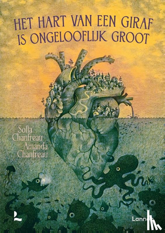 Chanfreau, Sofia, Chanfreau, Amanda - Het hart van een giraf is ongelooflijk groot