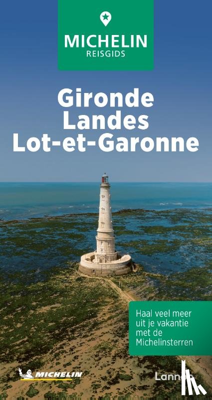 Michelin Editions - De Groene Reisgids Gironde - Landes - Lot-et Garonne