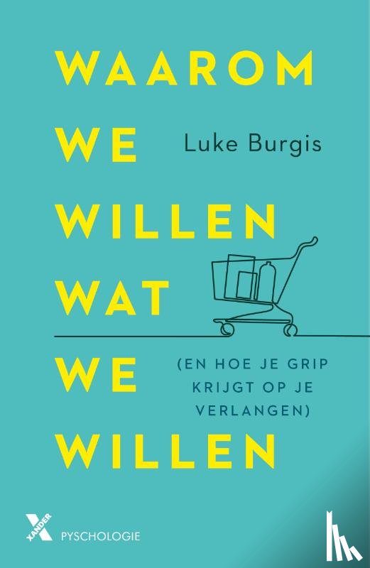 Burgis, Luke - Waarom we willen wat we willen