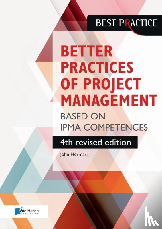 Hermarij, John - The better practices of project management Based on IPMA competences – 4th revised edition