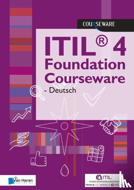 Van Haren Learning Solutions a.o. - ITIL® 4 Foundation Courseware - Deutsch
