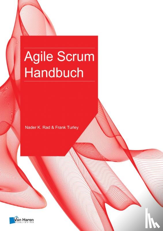 Rad, Nader K., Turley, Frank - Agile Scrum Handbuch