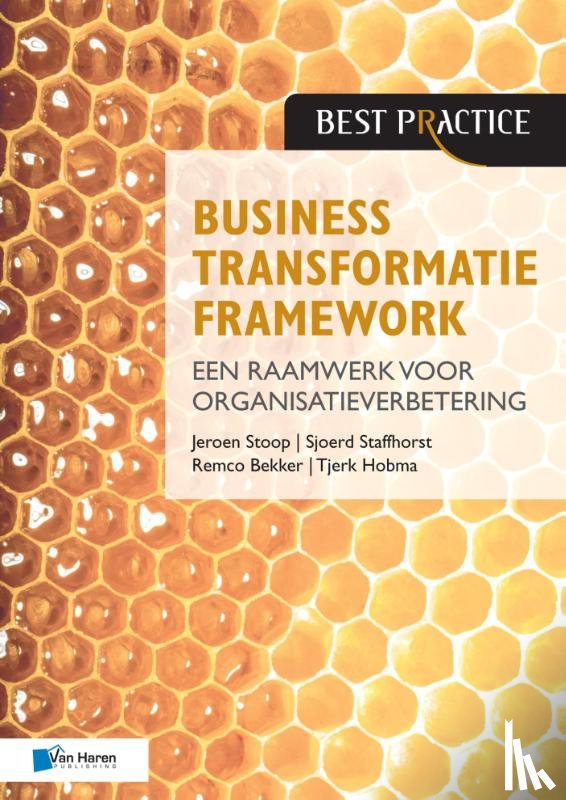 Stoop, Jeroen, Staffhorst, Sjoerd, Beker, Remco, Hobma, Tjerk - Business Transformatie Framework -